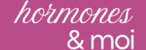 hormones et moi